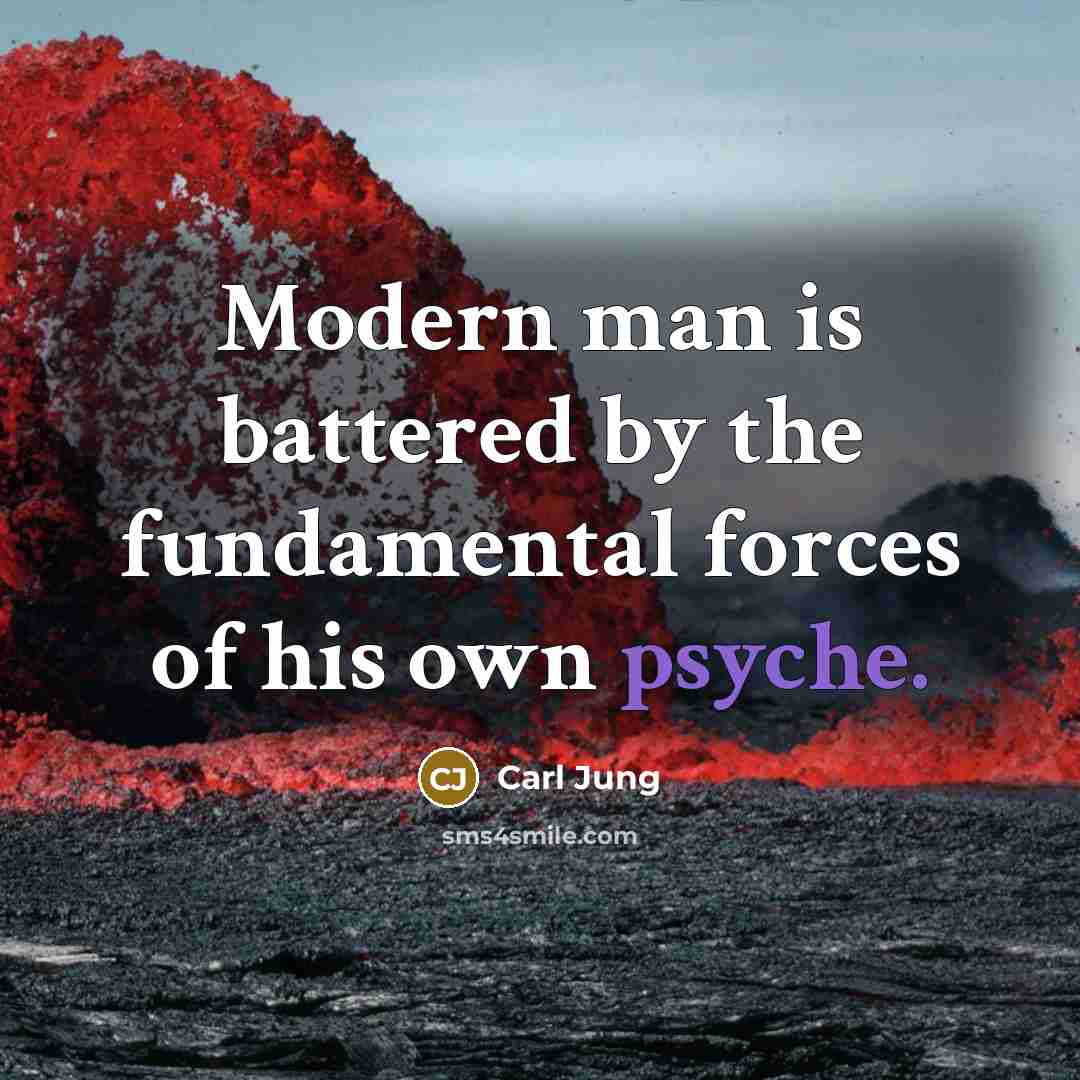 “Modern man is battered by the fundamental forces of his…” quote by Carl Jung