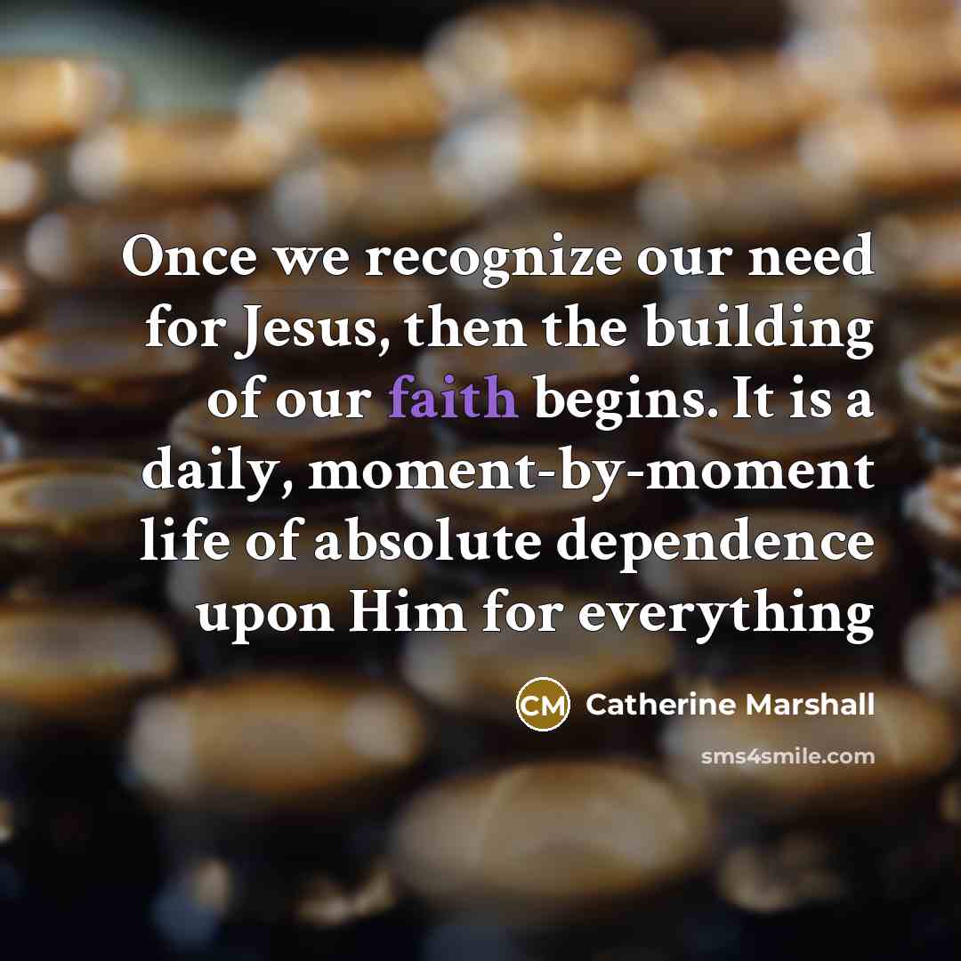 “Once we recognize our need for Jesus, then the building…” quote by Catherine Marshall