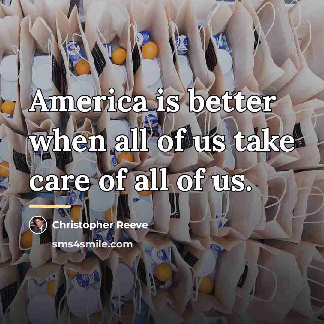 “America is better when all of us take care of…” quote by Christopher Reeve