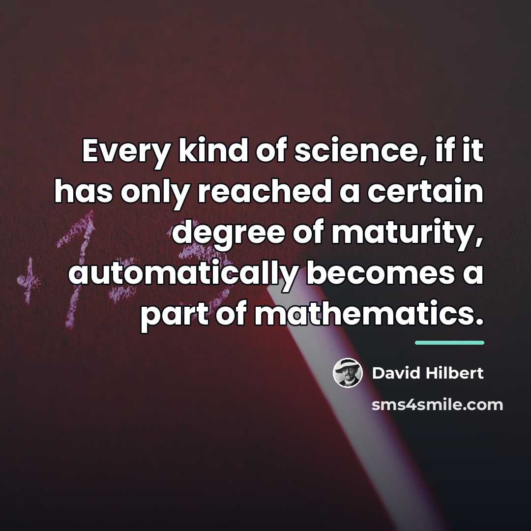 “Every kind of science, if it has only reached a…” quote by David Hilbert