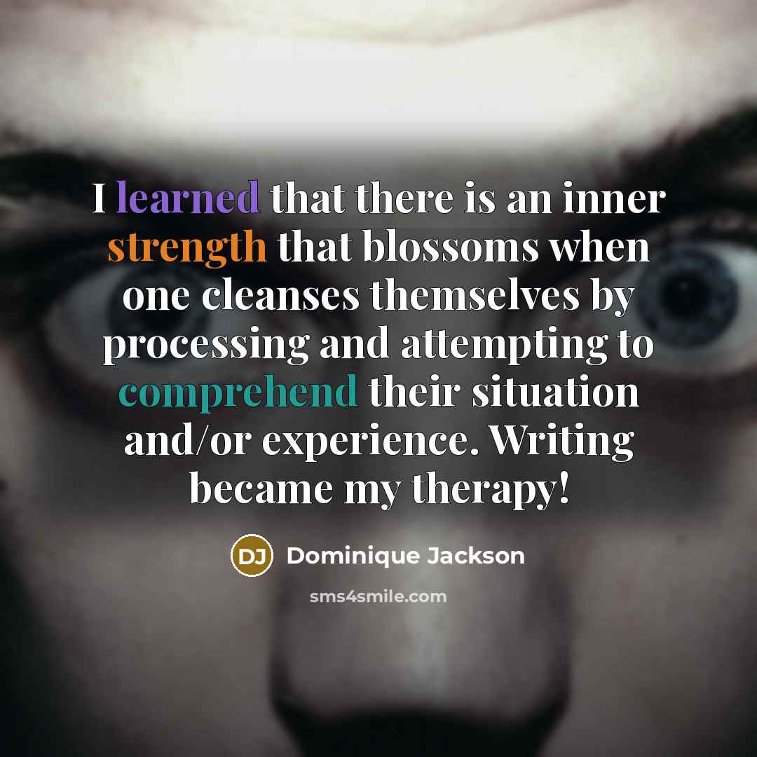 “I learned that there is an inner strength that blossoms…” quote by Dominique Jackson