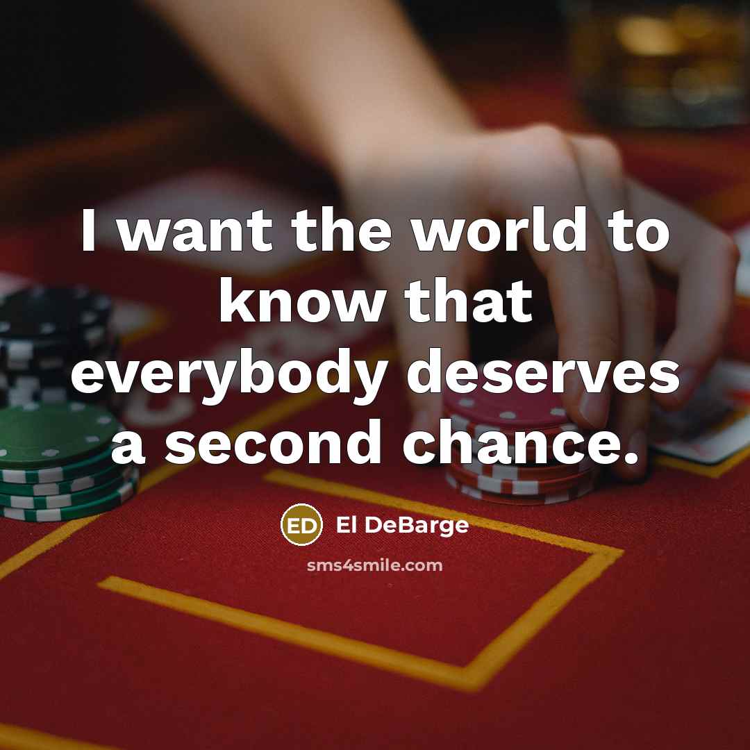 “I want the world to know that everybody deserves a…” quote by El DeBarge