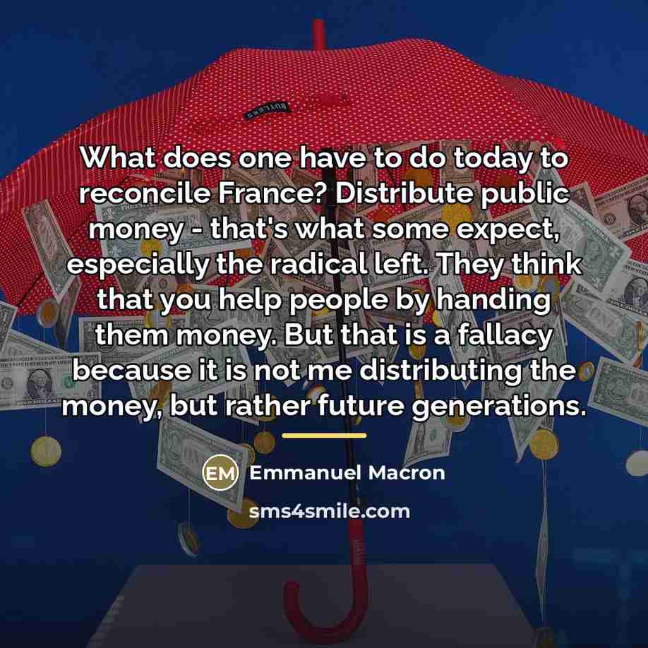 “What does one have to do today to reconcile France?…” quote by Emmanuel Macron