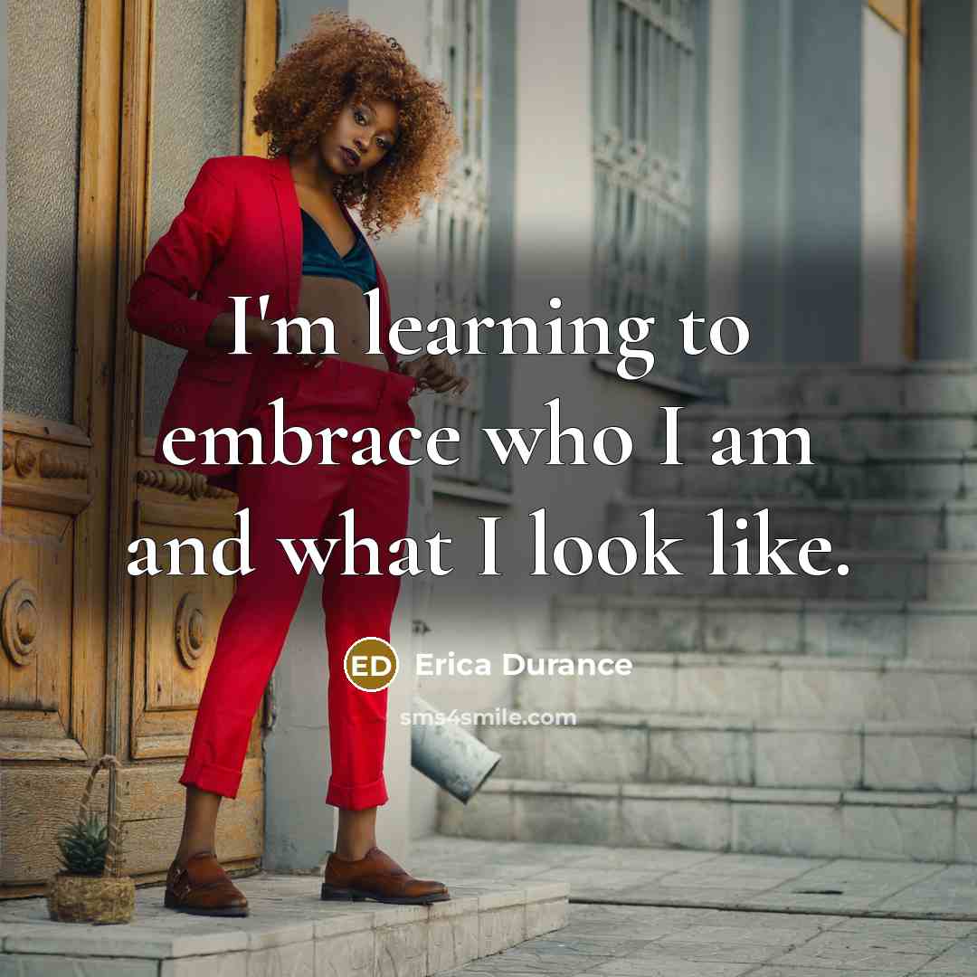 “I'm learning to embrace who I am and what I…” quote by Erica Durance