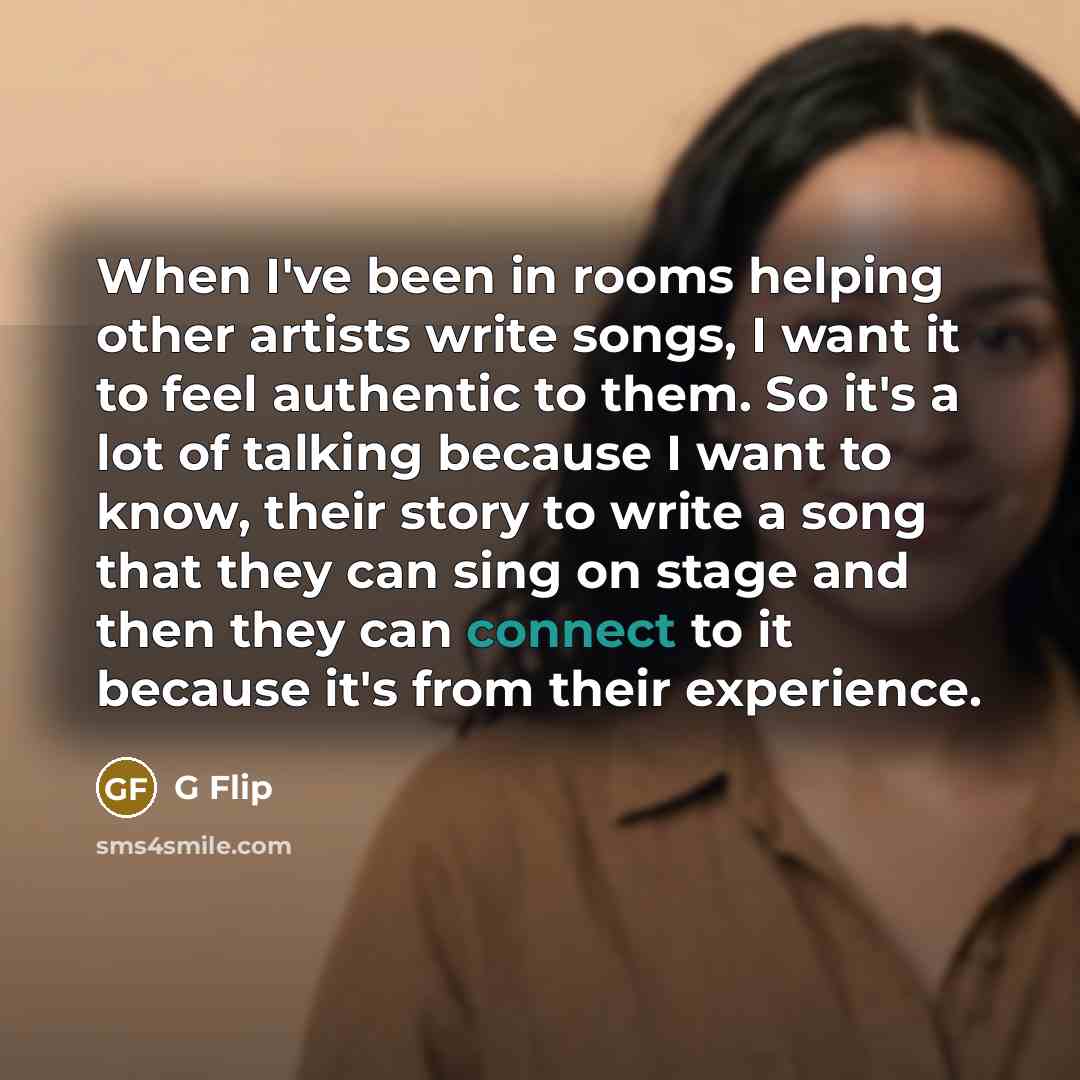 “When I've been in rooms helping other artists write songs,…” quote by G Flip