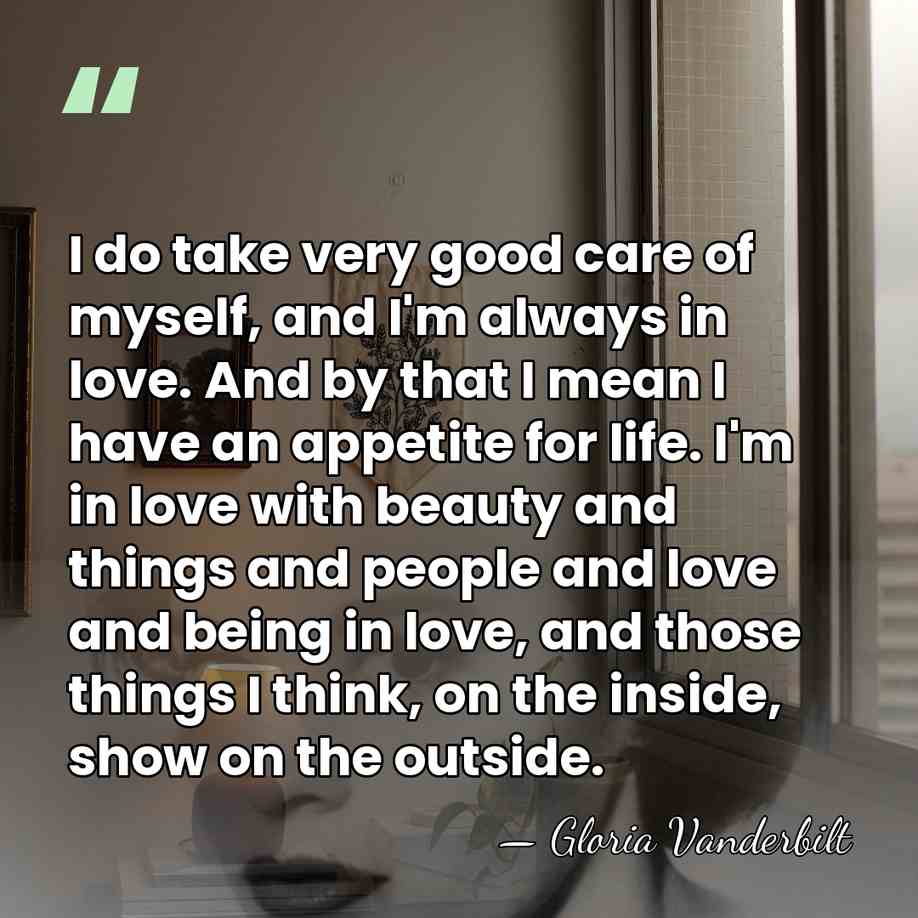 I do take very good care of myself, and I'm always in&hellip; - Gloria Vanderbilt