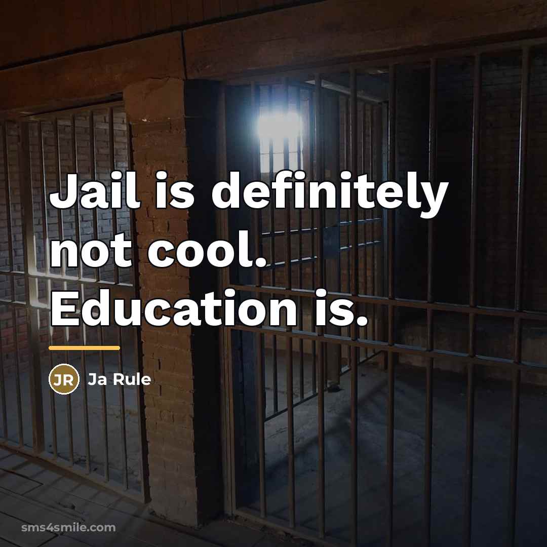 “Jail is definitely not cool. Education is.…” quote by Ja Rule