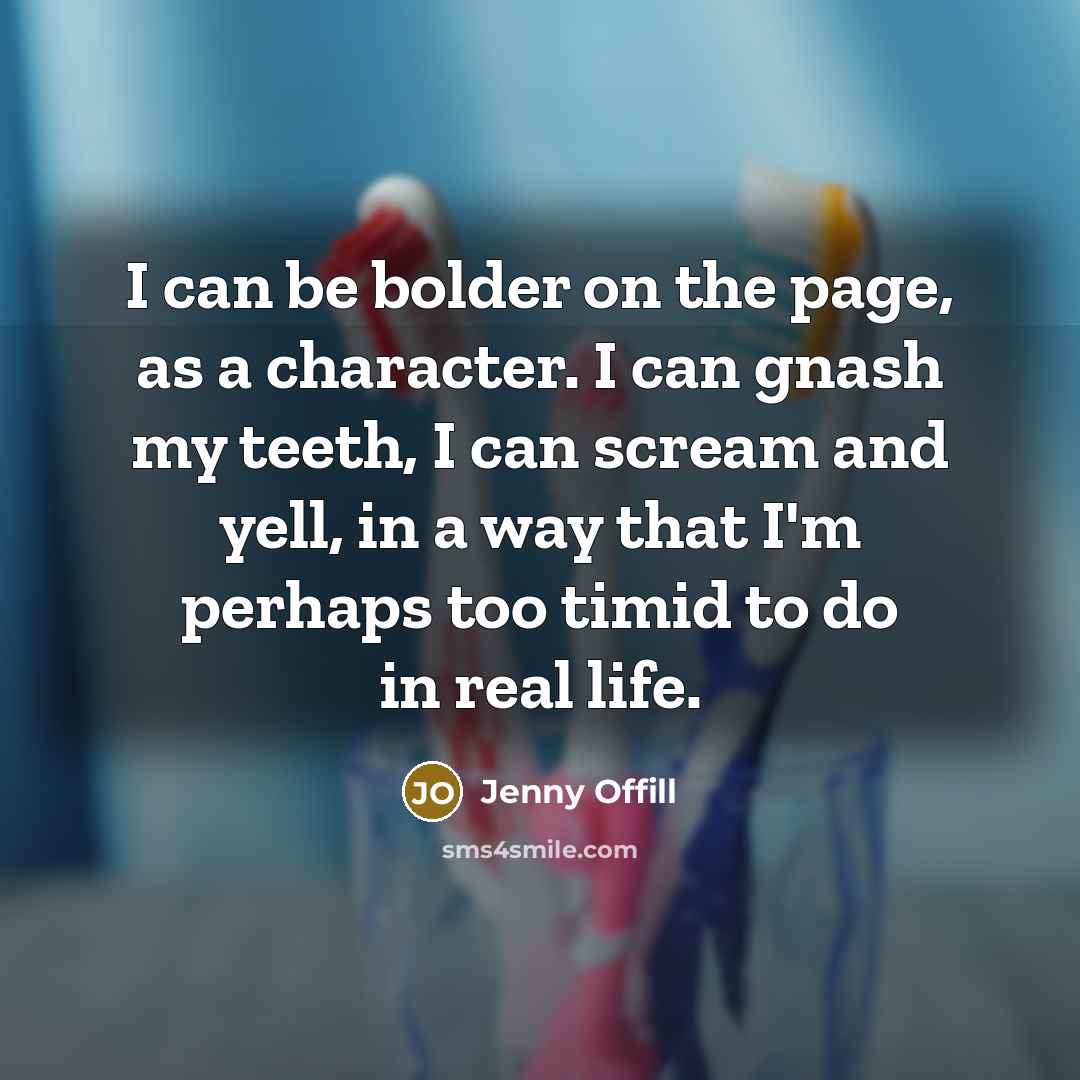 “I can be bolder on the page, as a character.…” quote by Jenny Offill