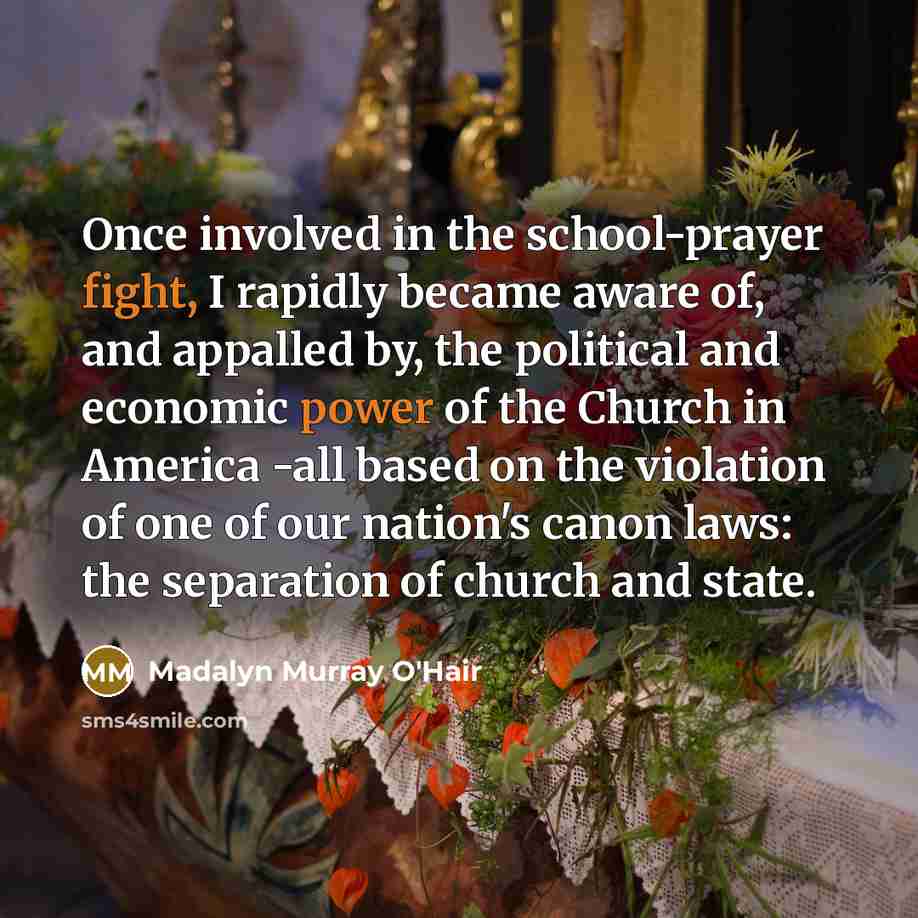 “Once involved in the school-prayer fight, I rapidly became aware…” quote by Madalyn Murray O'Hair