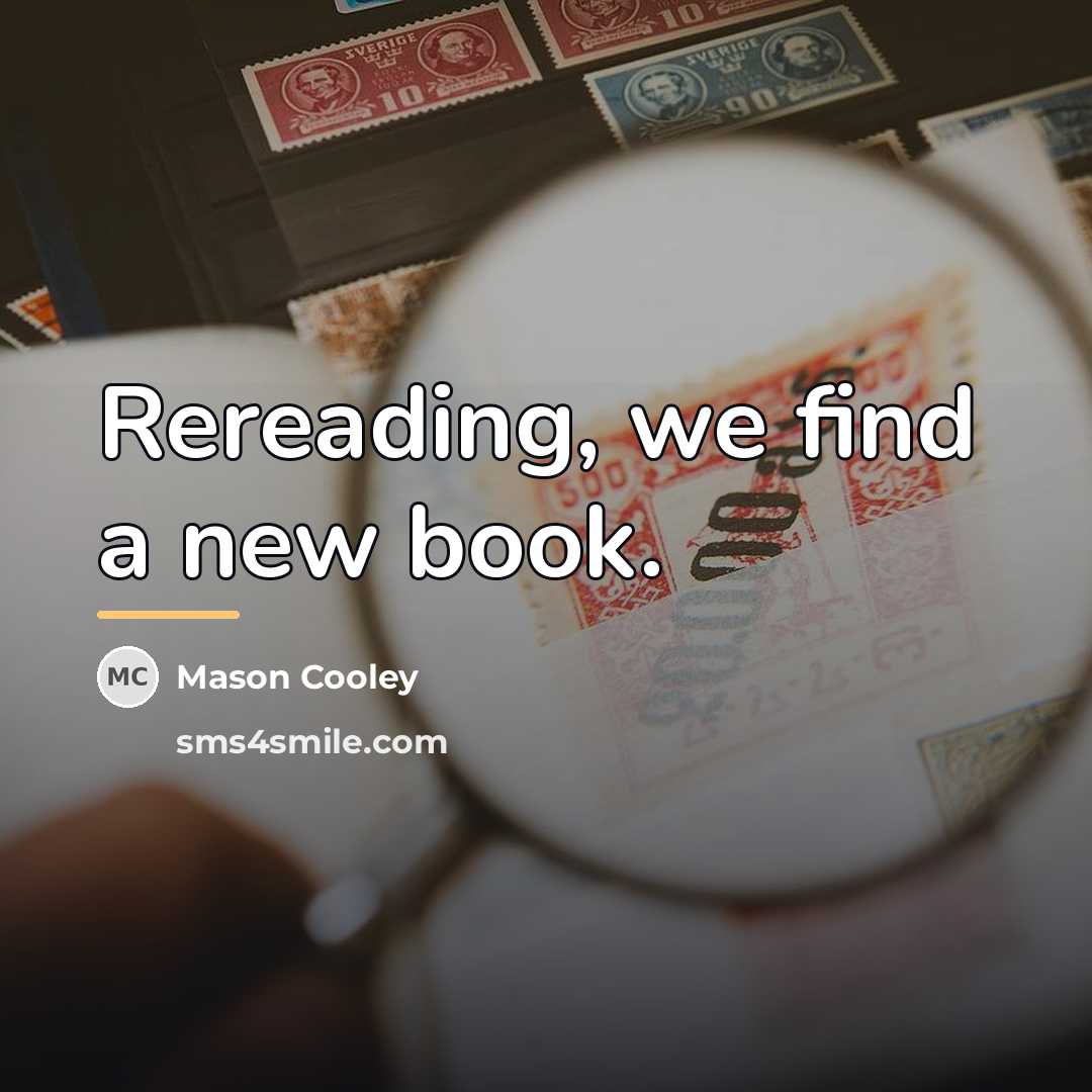“Rereading, we find a new book.…” quote by Mason Cooley