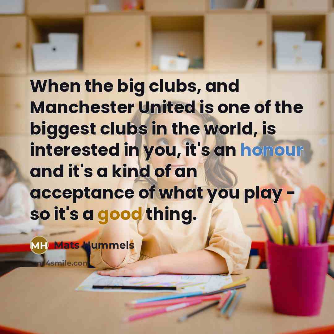 “When the big clubs, and Manchester United is one of…” quote by Mats Hummels