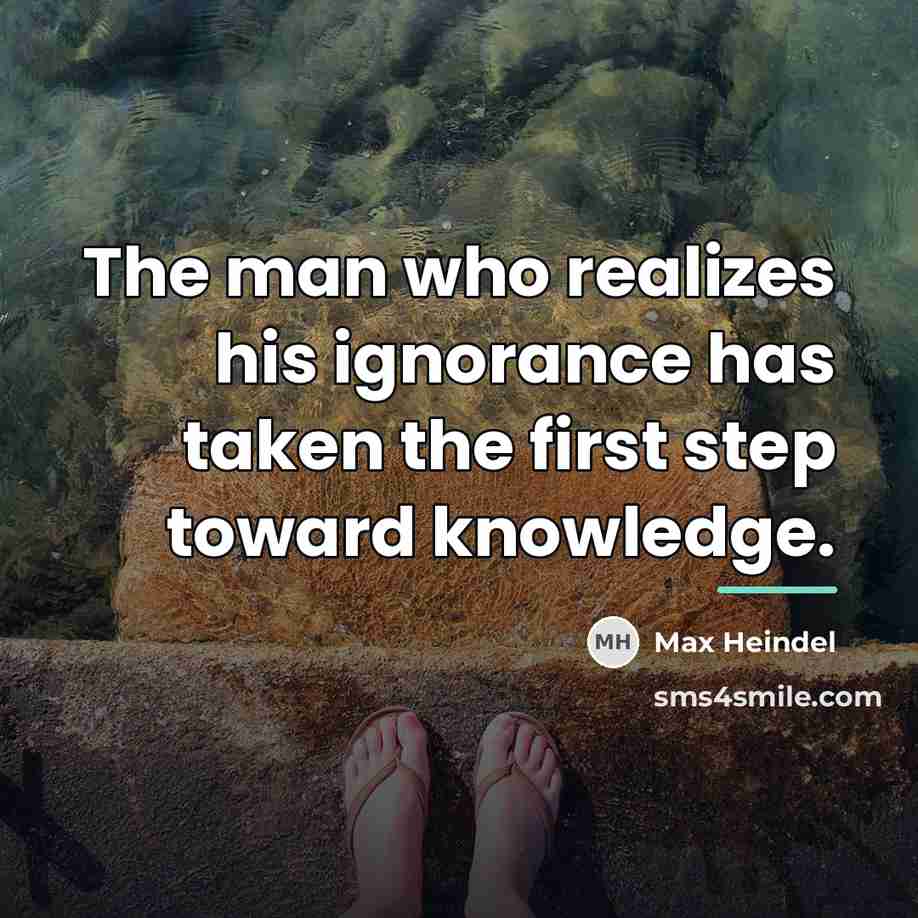 “The man who realizes his ignorance has taken the first…” quote by Max Heindel