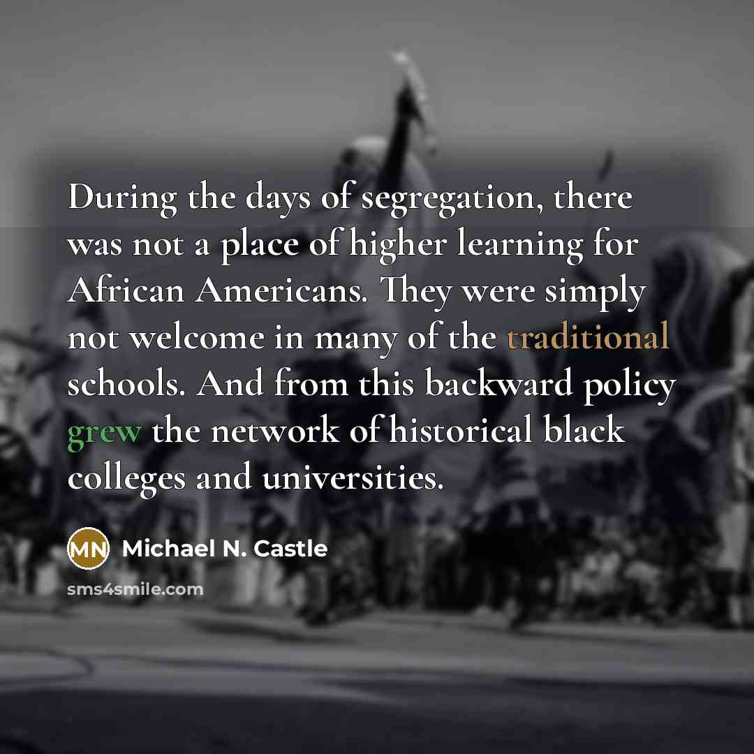 “During the days of segregation, there was not a place…” quote by Michael N. Castle