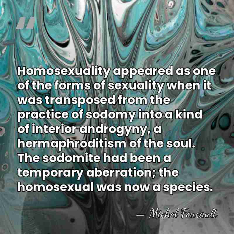 Homosexuality appeared as one of the forms of sexuality when it was&hellip; - Michel Foucault