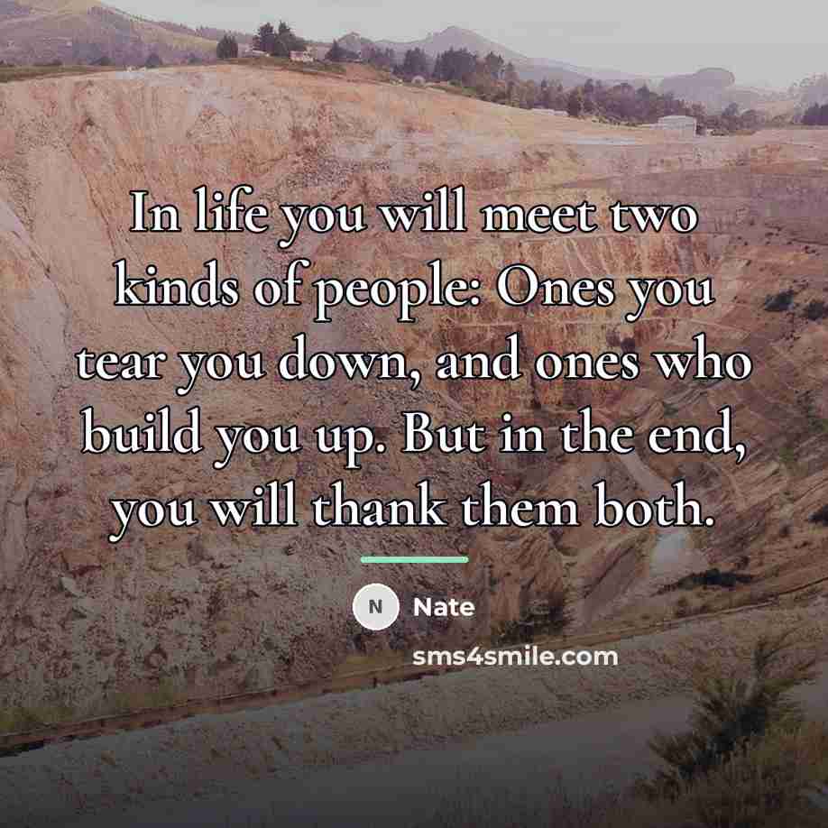 “In life you will meet two kinds of people: Ones…” quote by Nate