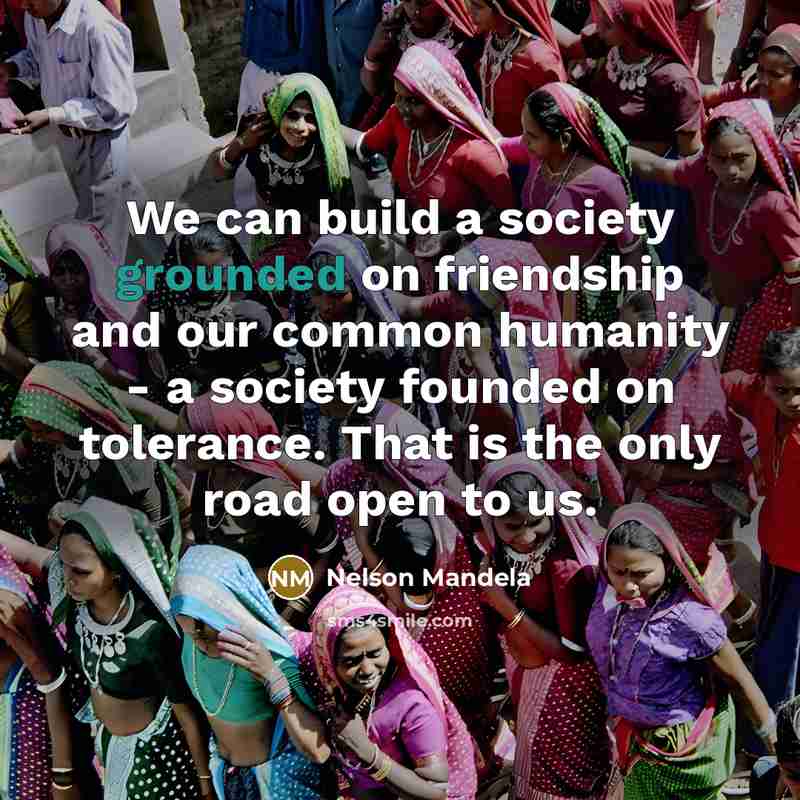 “We can build a society grounded on friendship and our…” quote by Nelson Mandela