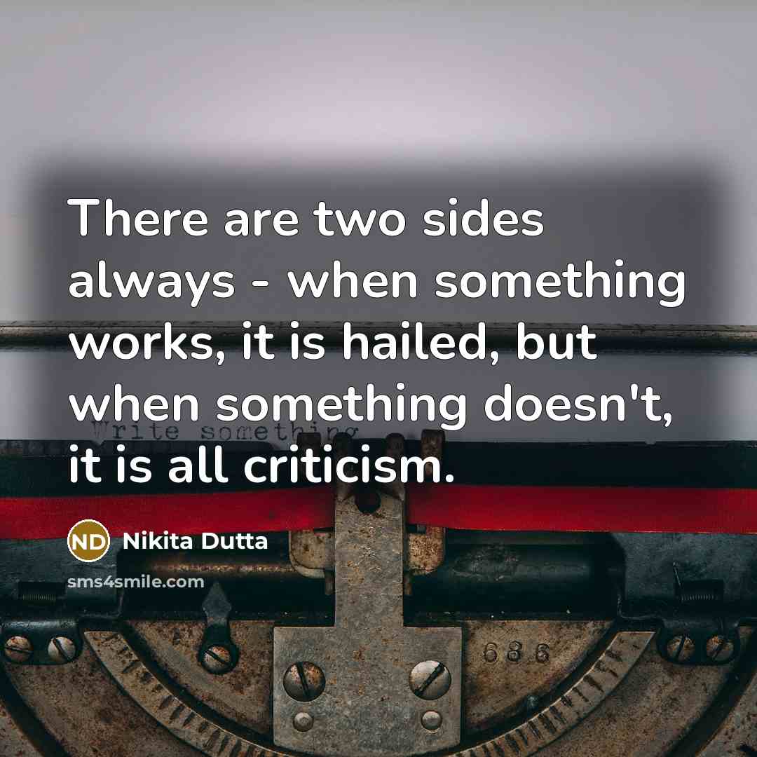 “There are two sides always - when something works, it…” quote by Nikita Dutta