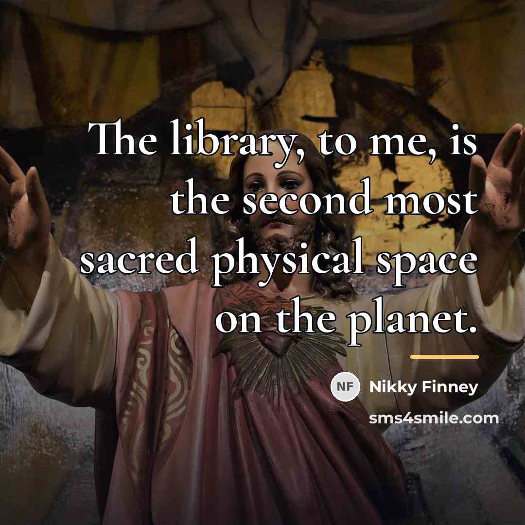 “The library, to me, is the second most sacred physical…” quote by Nikky Finney