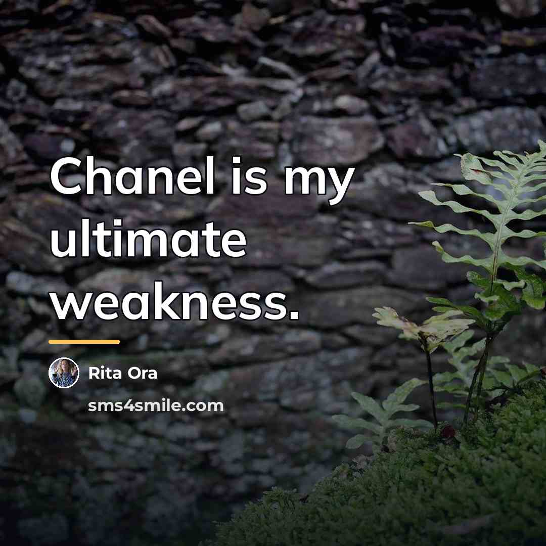“Chanel is my ultimate weakness.…” quote by Rita Ora