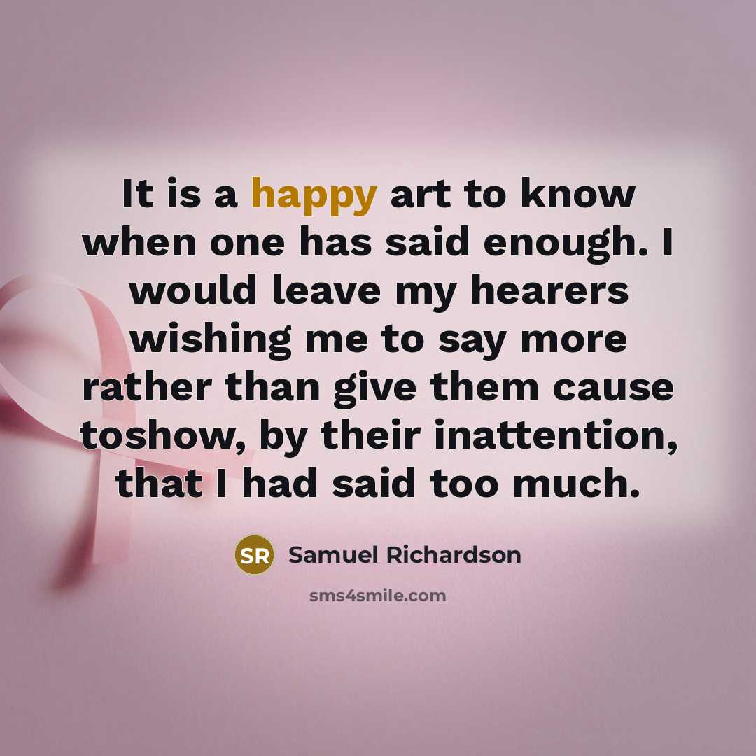 “It is a happy art to know when one has…” quote by Samuel Richardson