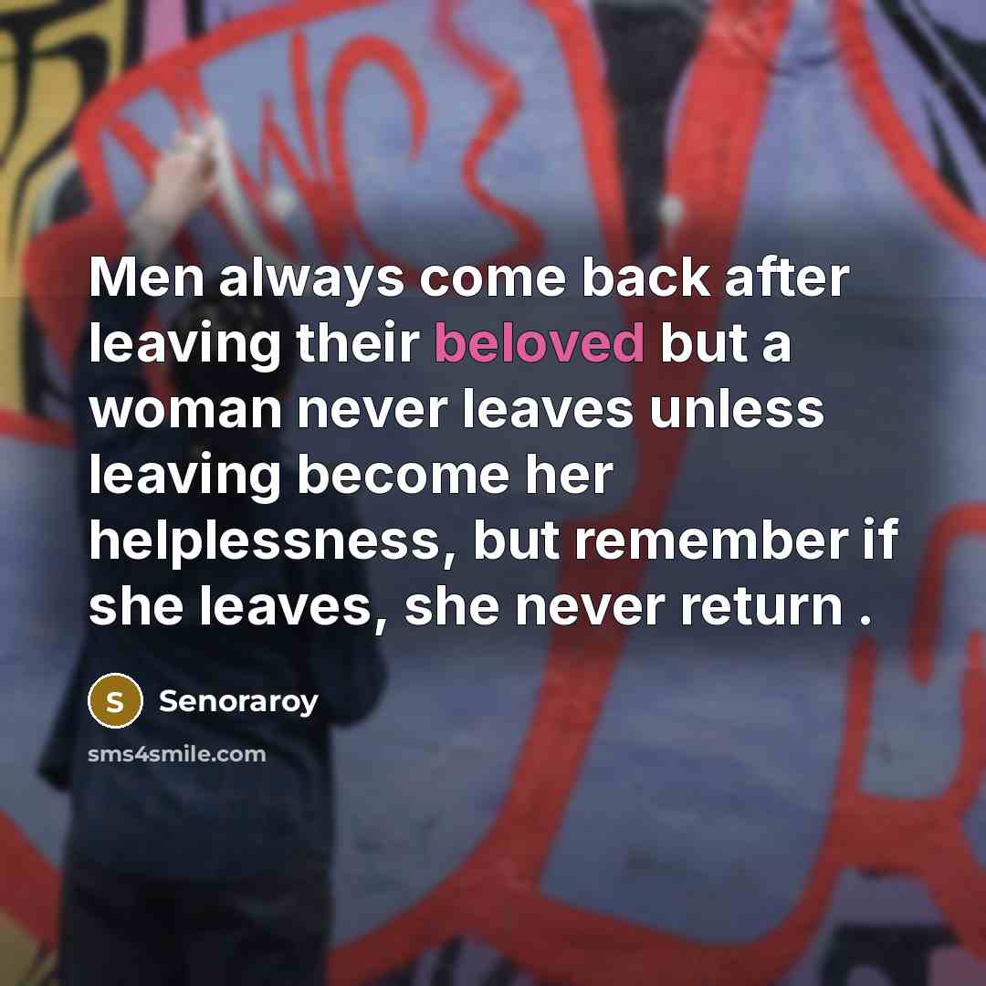 “Men always come back after leaving their beloved but a…” quote by Senoraroy