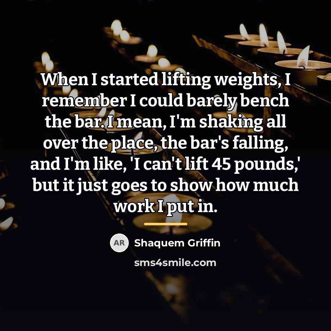 “When I started lifting weights, I remember I could barely…” quote by Shaquem Griffin