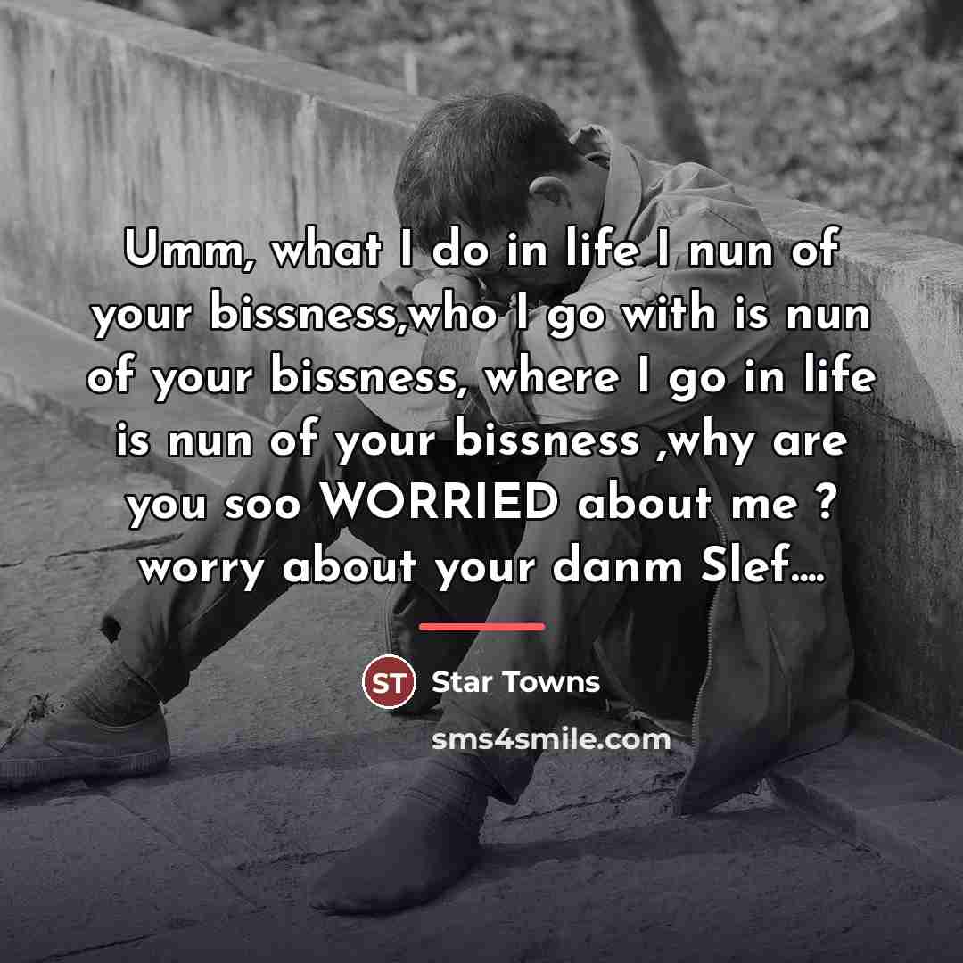“Umm, what I do in life I nun of your…” quote by Star Towns