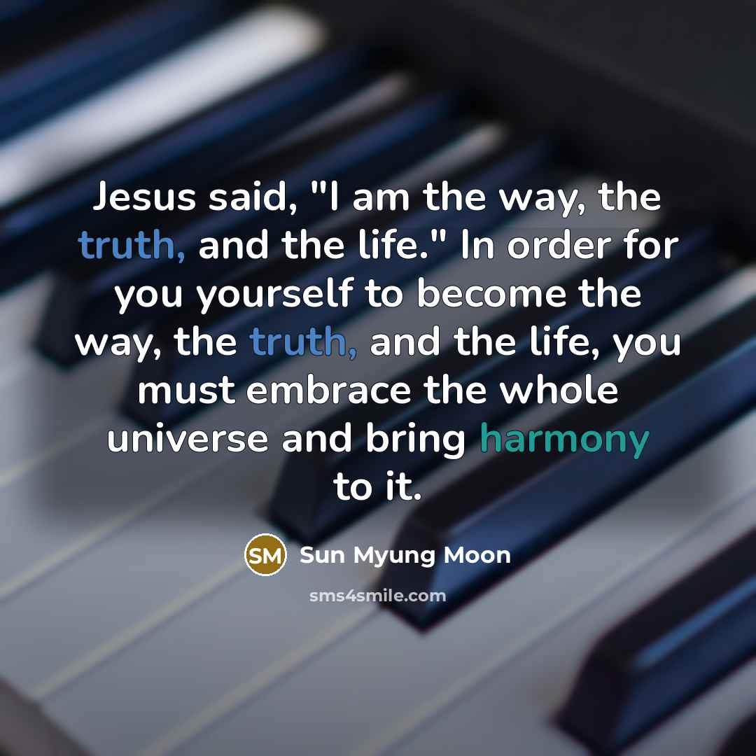 “Jesus said, "I am the way, the truth, and the…” quote by Sun Myung Moon