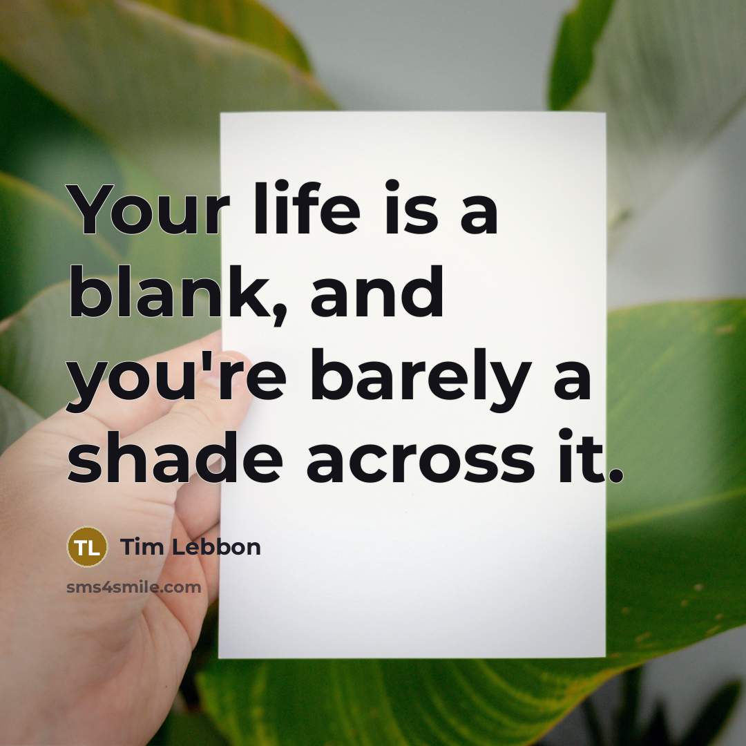 “Your life is a blank, and you're barely a shade…” quote by Tim Lebbon