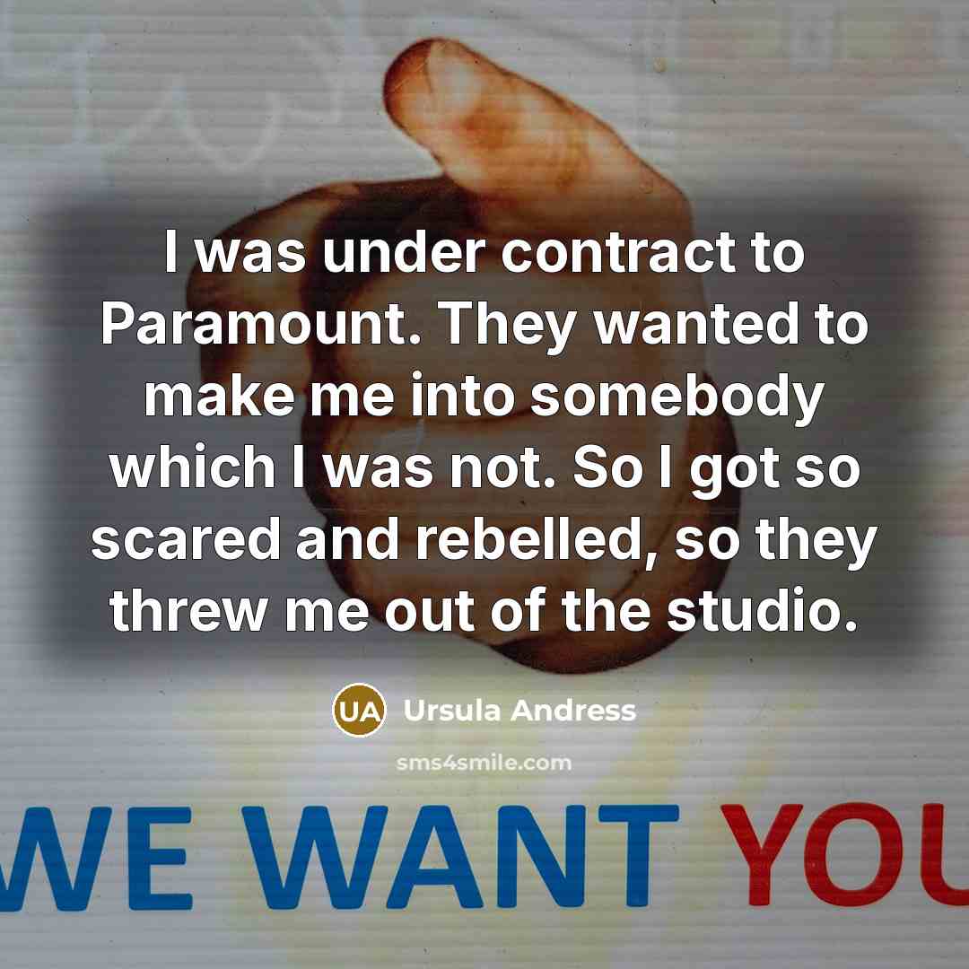 “I was under contract to Paramount. They wanted to make…” quote by Ursula Andress