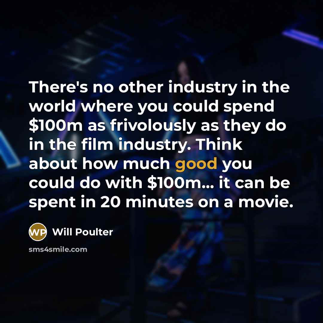 “There's no other industry in the world where you could…” quote by Will Poulter