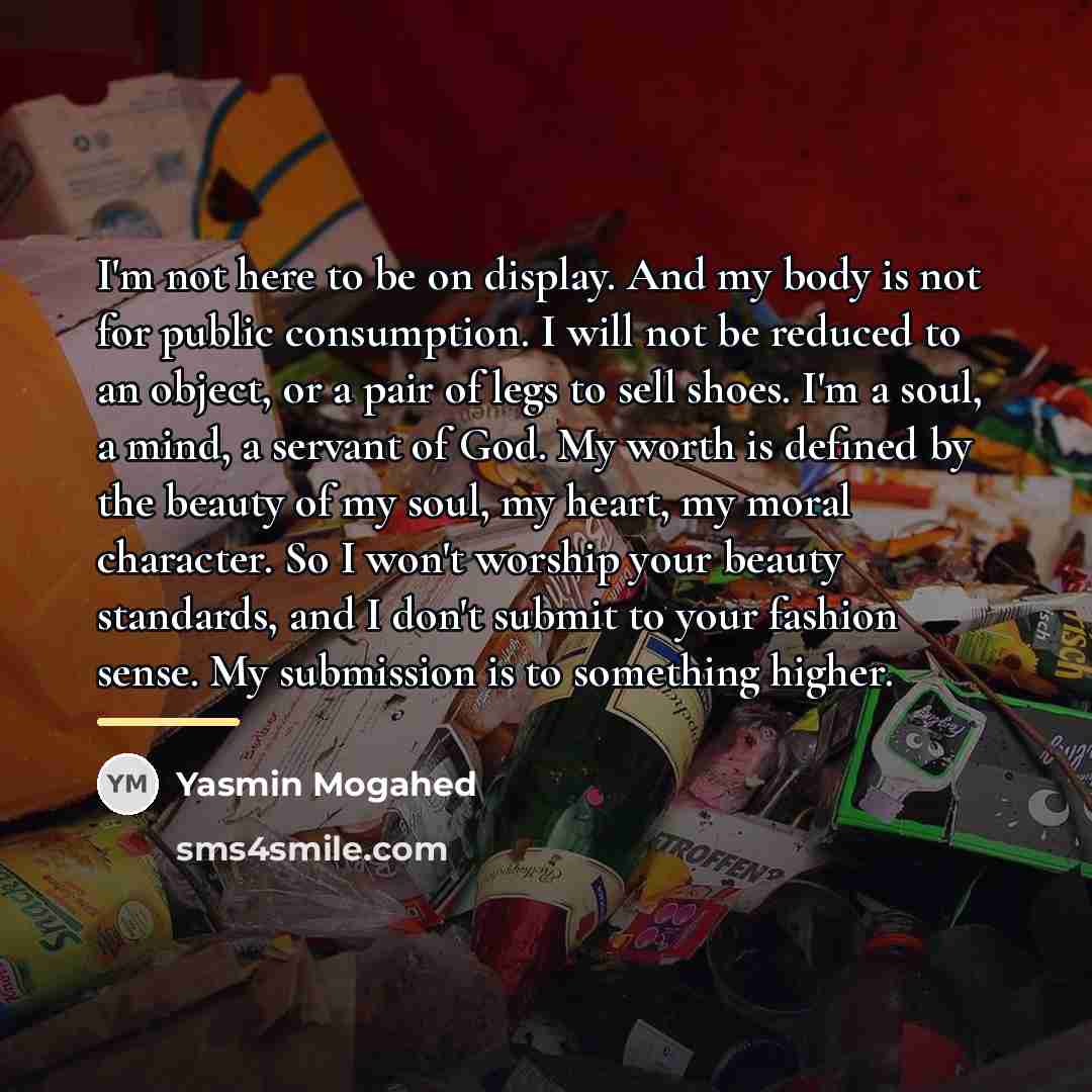 “I'm not here to be on display. And my body…” quote by Yasmin Mogahed