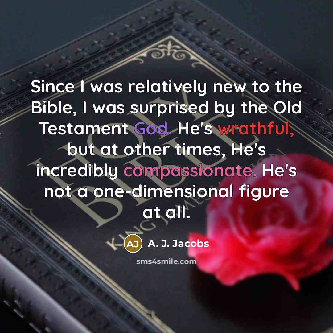“Since I was relatively new to the Bible, I was…” quote by A. J. Jacobs