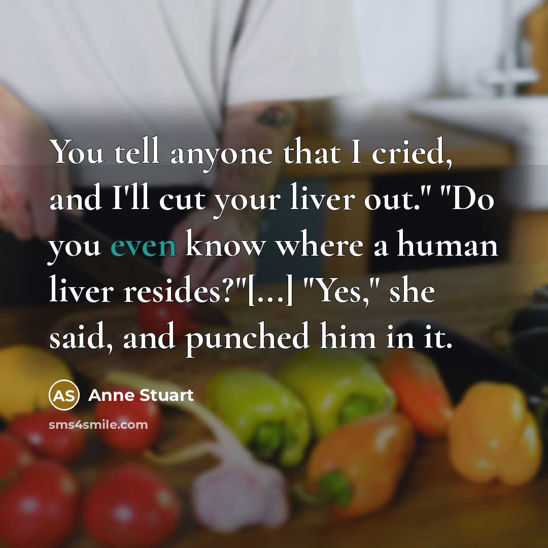 “You tell anyone that I cried, and I'll cut your…” quote by Anne Stuart