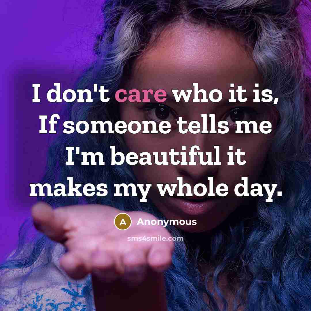 “I don't care who it is, If someone tells me…” quote by Anonymous