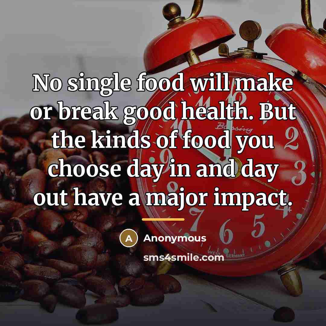 “No single food will make or break good health. But…” quote by Walter Willet