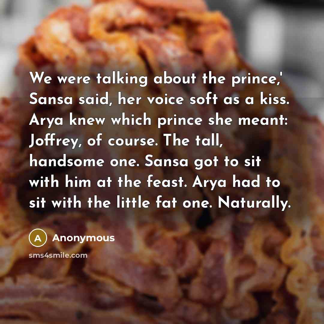 “We were talking about the prince,' Sansa said, her voice…” quote by Anonymous