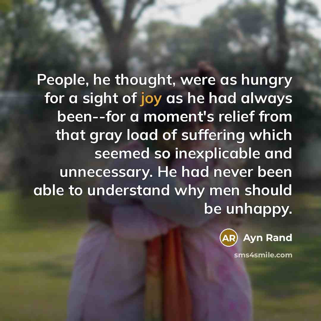 “People, he thought, were as hungry for a sight of…” quote by Ayn Rand