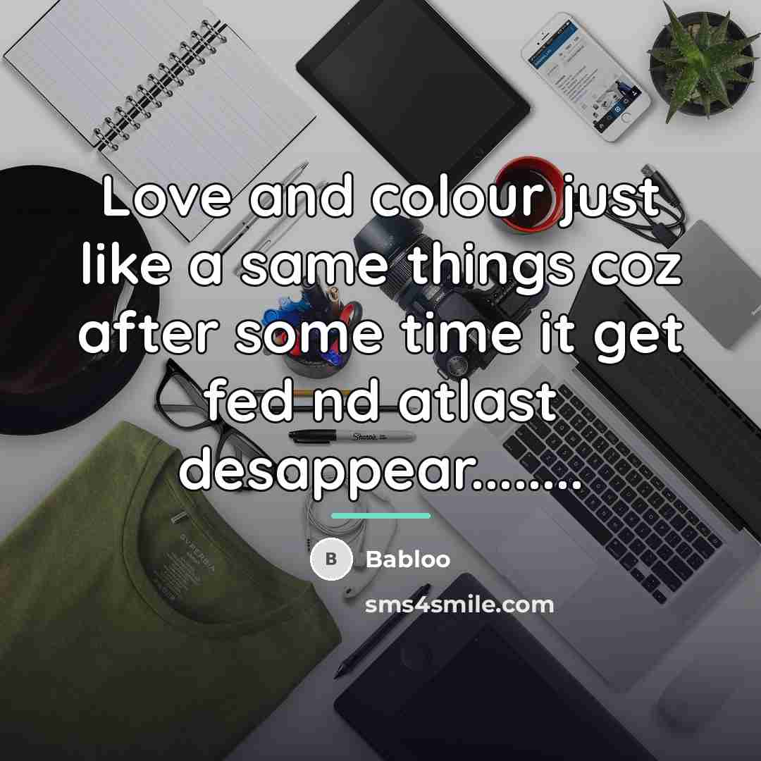“Love and colour just like a same things coz after…” quote by Babloo
