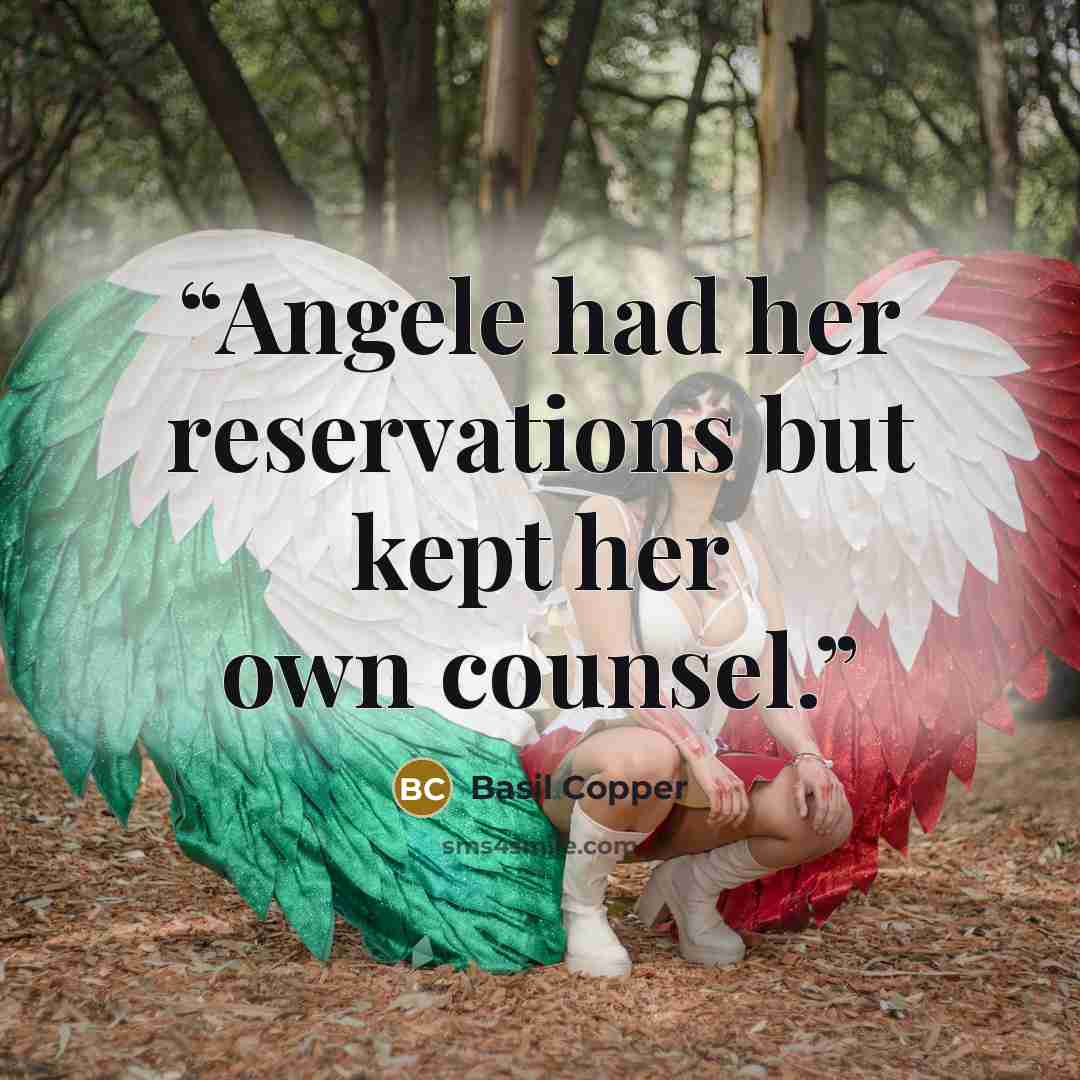 “Angele had her reservations but kept her own counsel.” quote by Basil Copper