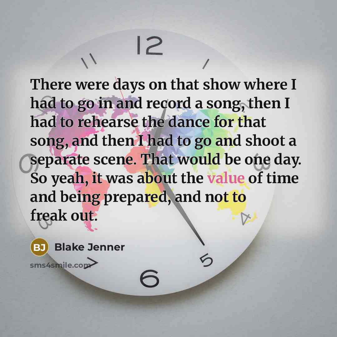 “There were days on that show where I had to…” quote by Blake Jenner