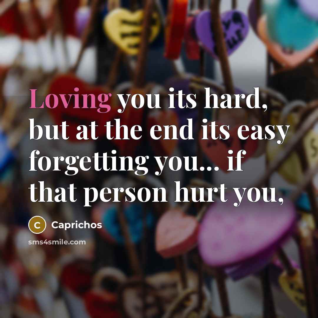 “Loving you its hard, but at the end its easy…” quote by Caprichos