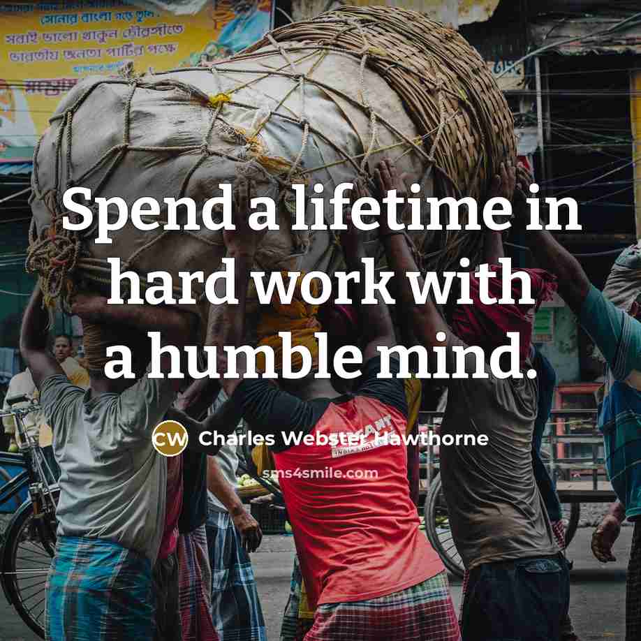 “Spend a lifetime in hard work with a humble mind.…” quote by Charles Webster Hawthorne