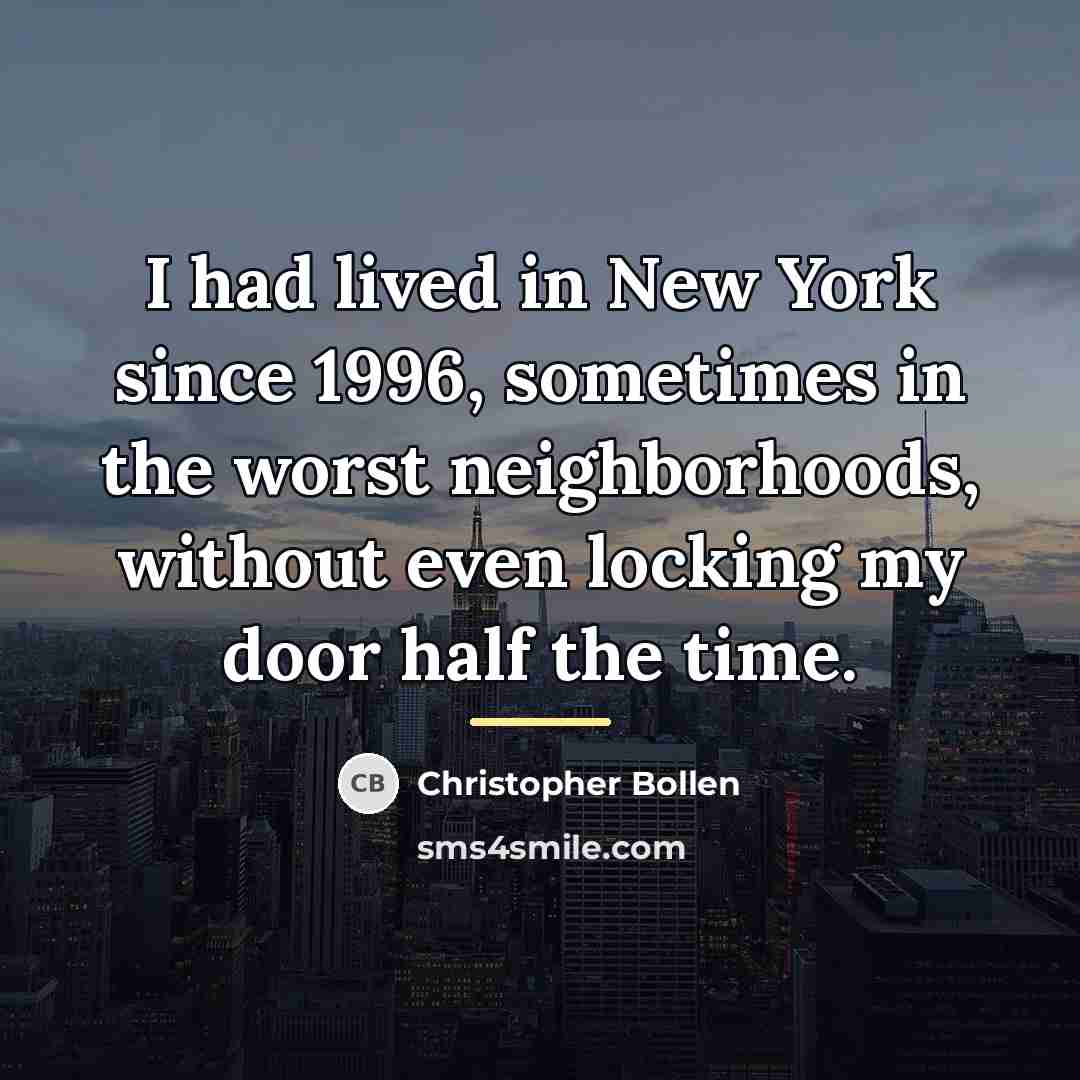 “I had lived in New York since 1996, sometimes in…” quote by Christopher Bollen