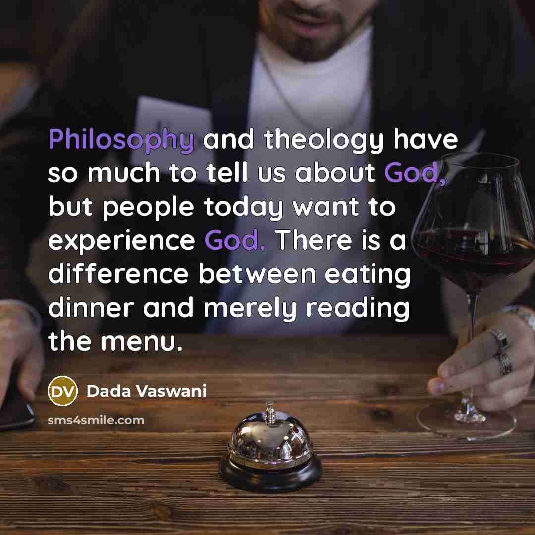“Philosophy and theology have so much to tell us about…” quote by Dada Vaswani