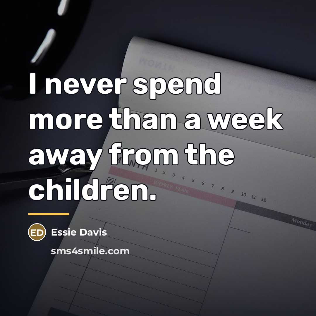 “I never spend more than a week away from the…” quote by Essie Davis