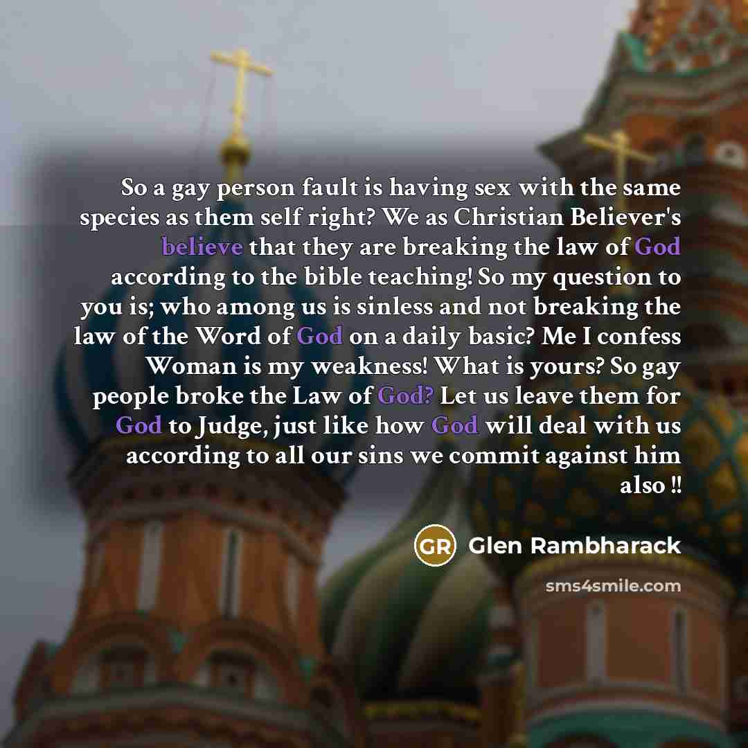 “So a gay person fault is having sex with the…” quote by Glen Rambharack