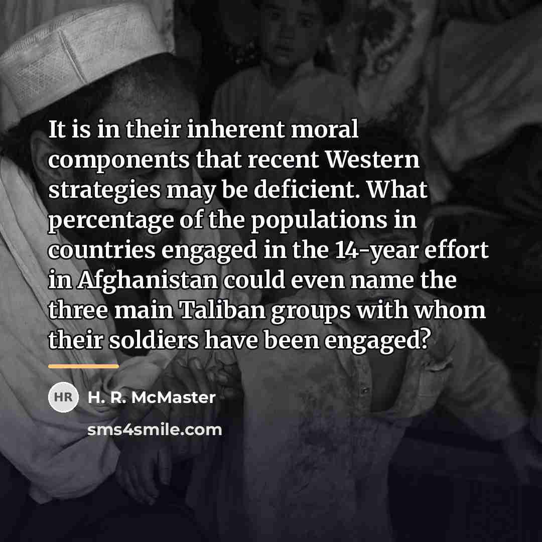 “It is in their inherent moral components that recent Western…” quote by H. R. McMaster