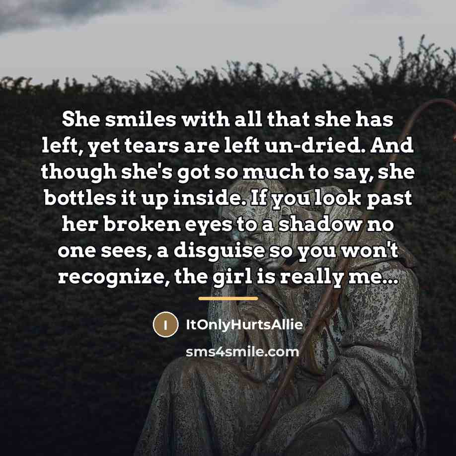 “She smiles with all that she has left, yet tears…” quote by ItOnlyHurtsAllie