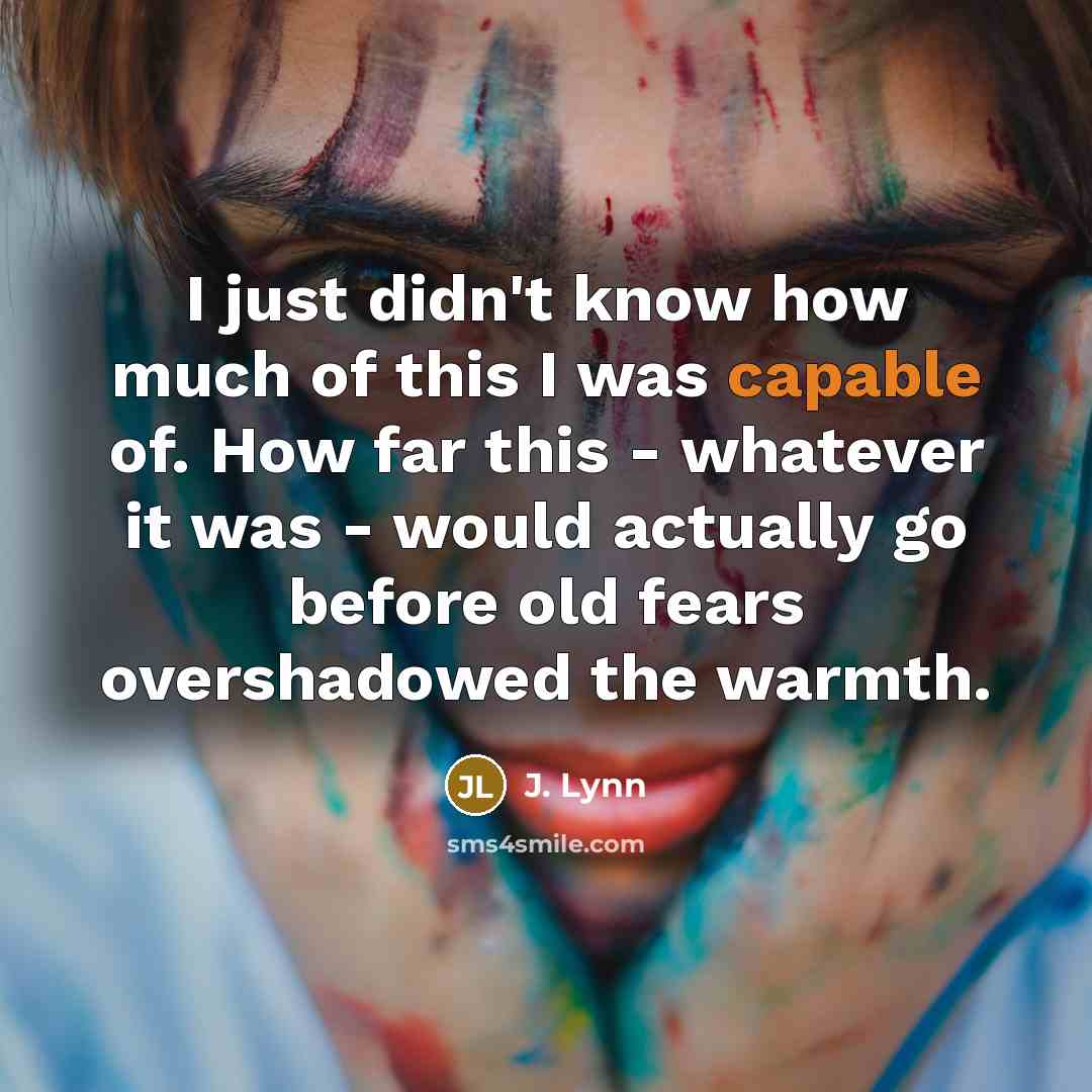 “I just didn't know how much of this I was…” quote by J. Lynn